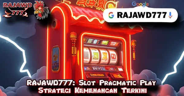 RAJAWD777: Slot Pragmatic Play Strategi Kemenangan Terkini